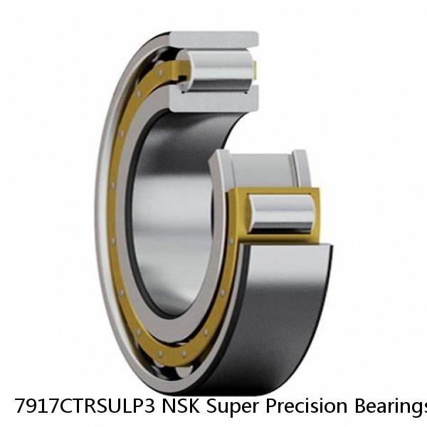 7917CTRSULP3 NSK Super Precision Bearings