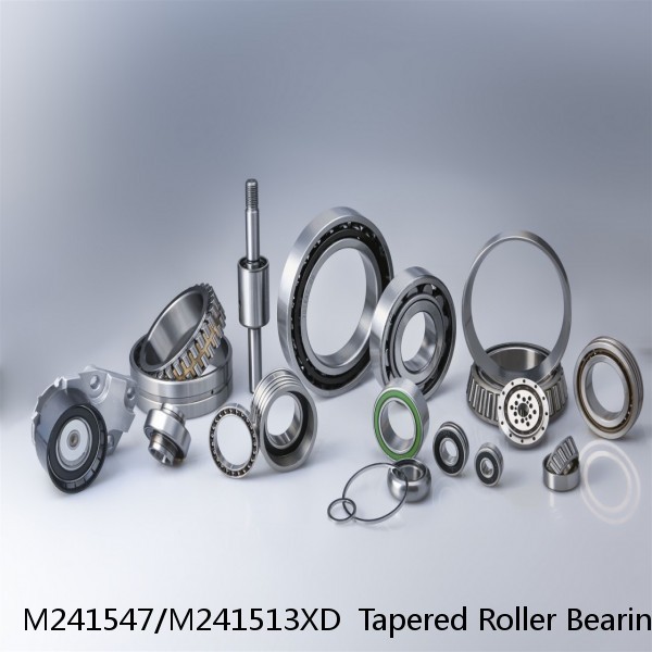 M241547/M241513XD  Tapered Roller Bearings